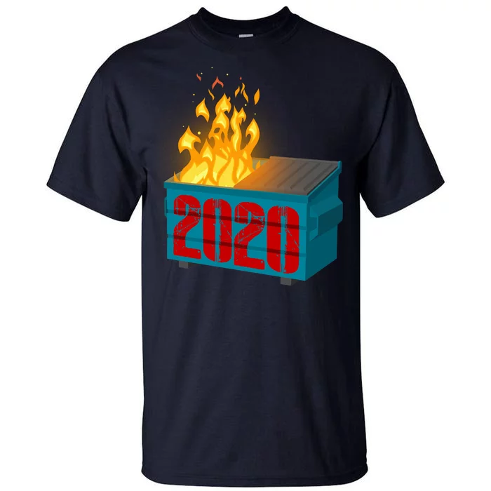 2020 Sucks A Dumpster Fire Tall T-Shirt