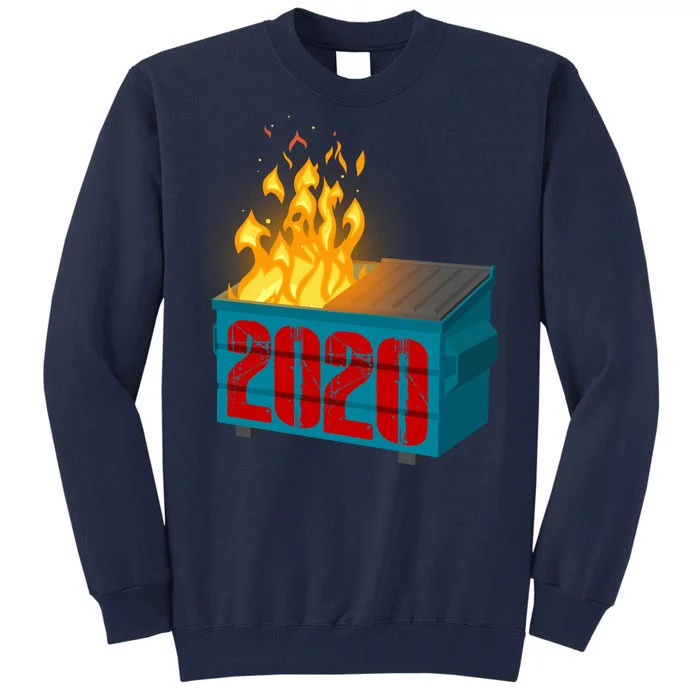 2020 Sucks A Dumpster Fire Tall Sweatshirt