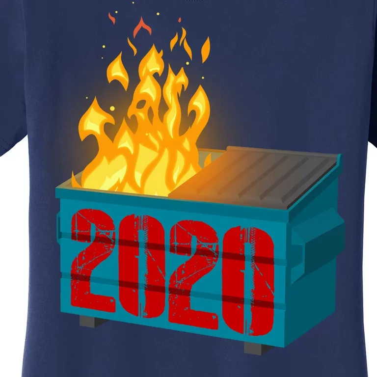 2020 Sucks A Dumpster Fire Women's T-Shirt