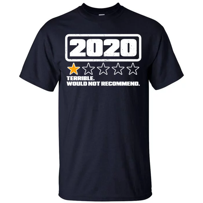 2020 Terrible Would Not Recommend One Star Rating Tall T-Shirt