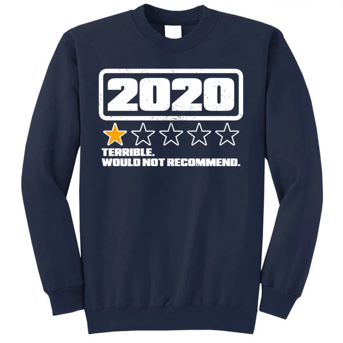 2020 Terrible Would Not Recommend One Star Rating Tall Sweatshirt