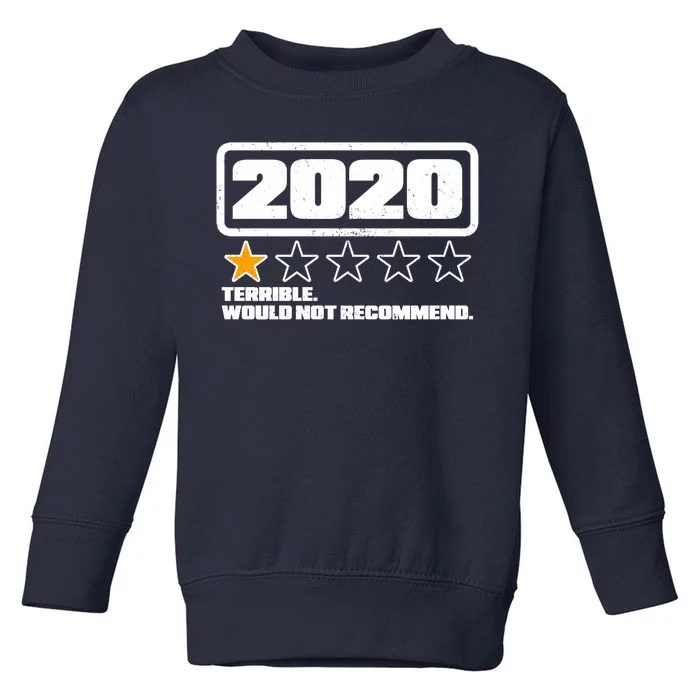 2020 Terrible Would Not Recommend One Star Rating Toddler Sweatshirt