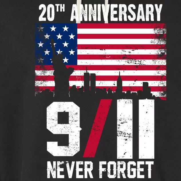 20th Anniversary Never Forget 9/11 September 11th Garment-Dyed Fleece Hoodie