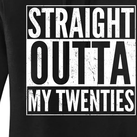 20th Birthday - Straight Outta My Twenties Women's Pullover Hoodie