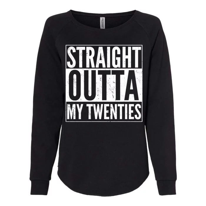 20th Birthday - Straight Outta My Twenties Womens California Wash Sweatshirt