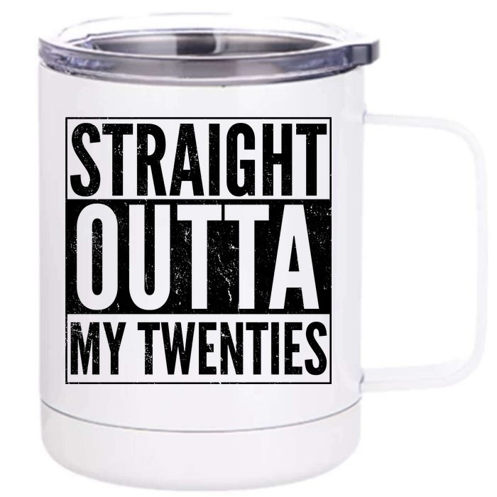 20th Birthday - Straight Outta My Twenties Front & Back 12oz Stainless Steel Tumbler Cup