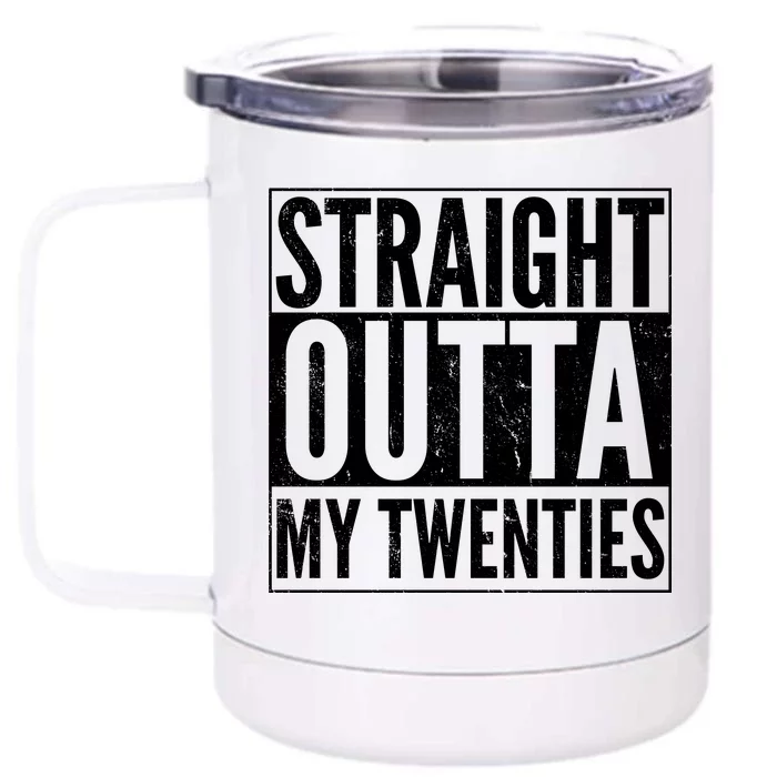 20th Birthday - Straight Outta My Twenties Front & Back 12oz Stainless Steel Tumbler Cup