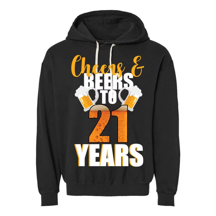 21st Birthday Cheers & Beers To 21 Years Garment-Dyed Fleece Hoodie