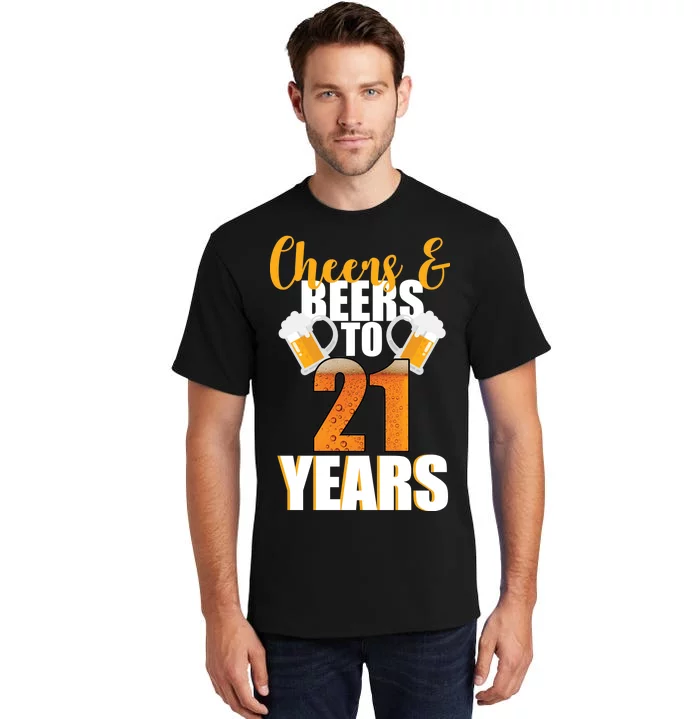 21st Birthday Cheers & Beers To 21 Years Tall T-Shirt