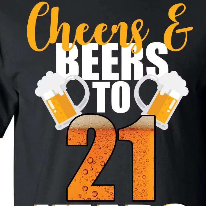 21st Birthday Cheers & Beers To 21 Years Tall T-Shirt