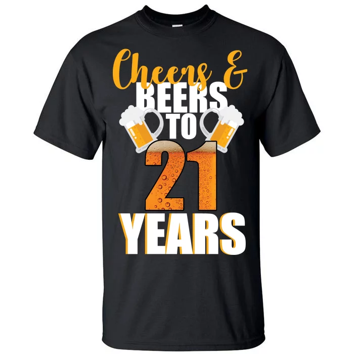 21st Birthday Cheers & Beers To 21 Years Tall T-Shirt