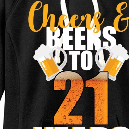 21st Birthday Cheers & Beers To 21 Years Women's Fleece Hoodie