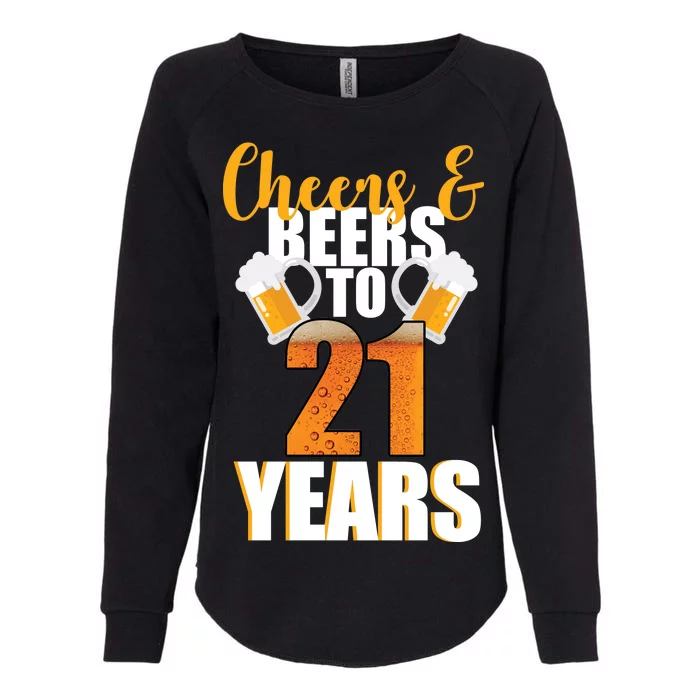 21st Birthday Cheers & Beers To 21 Years Womens California Wash Sweatshirt