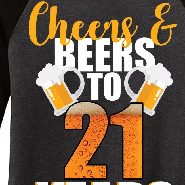 21st Birthday Cheers & Beers To 21 Years Women's Tri-Blend 3/4-Sleeve Raglan Shirt