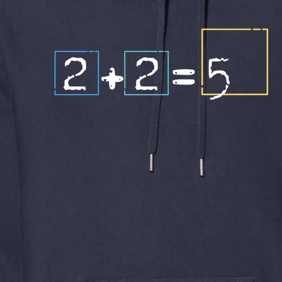 2+2=5 Premium Hoodie