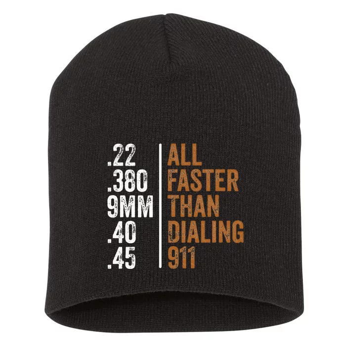 .22 .380 9mm .40 .45 Guns Lovers All Faster Than Dialing 911 Short Acrylic Beanie