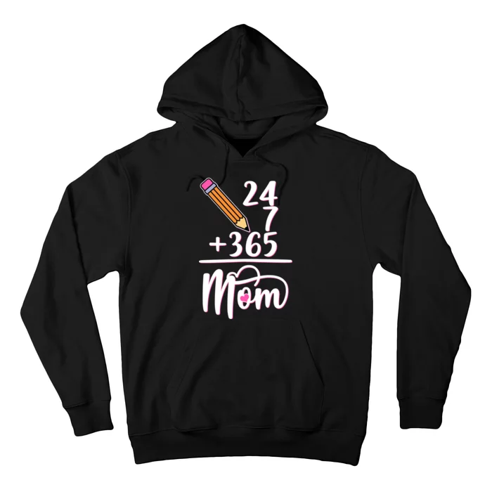 24 7 365 Days Mom Hoodie