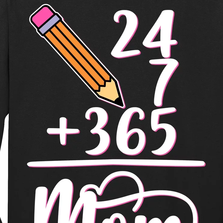 24 7 365 Days Mom Long Sleeve Shirt