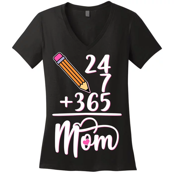 24 7 365 Days Mom Women's V-Neck T-Shirt