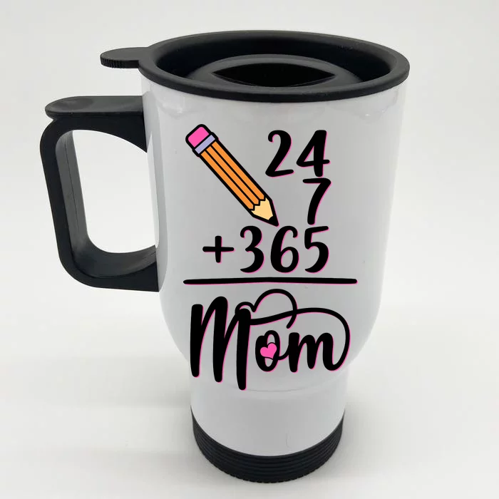 24 7 365 Days Mom Front & Back Stainless Steel Travel Mug