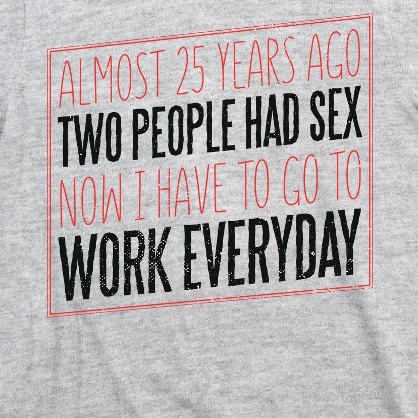 25th Birthday Funny T-Shirt | TeeShirtPalace