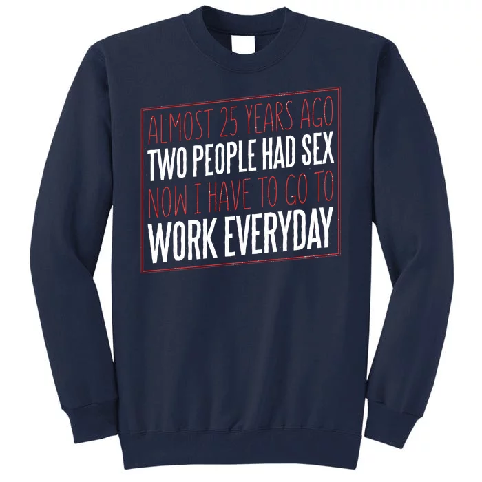 25th Birthday Funny Tall Sweatshirt