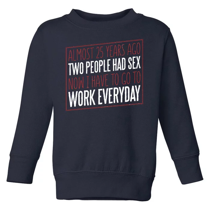 25th Birthday Funny Toddler Sweatshirt