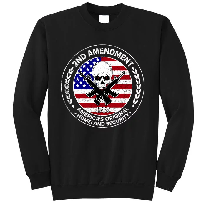 2nd Amendment America's Original Homeland Security 1789 Tall Sweatshirt