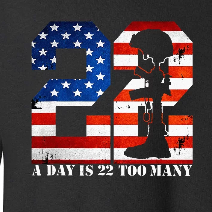 22 A Day Is 22 Too Many Veteran Lives Matter Help Veterans Toddler Sweatshirt