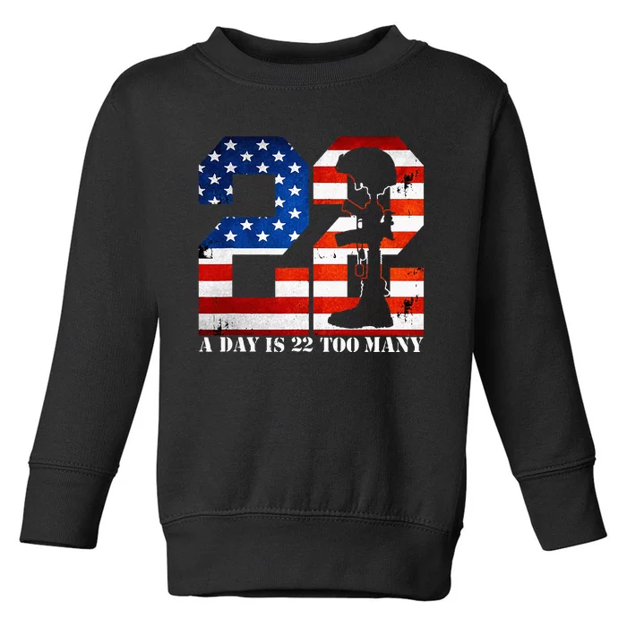 22 A Day Is 22 Too Many Veteran Lives Matter Help Veterans Toddler Sweatshirt