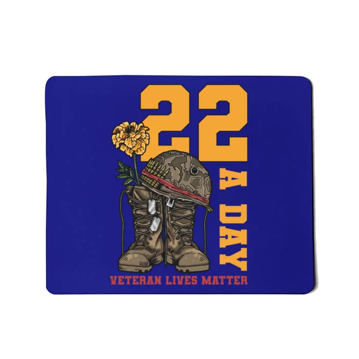 22 A Day Veteran Lives Matter Suicide Awareness Patriotism Gift Mousepad