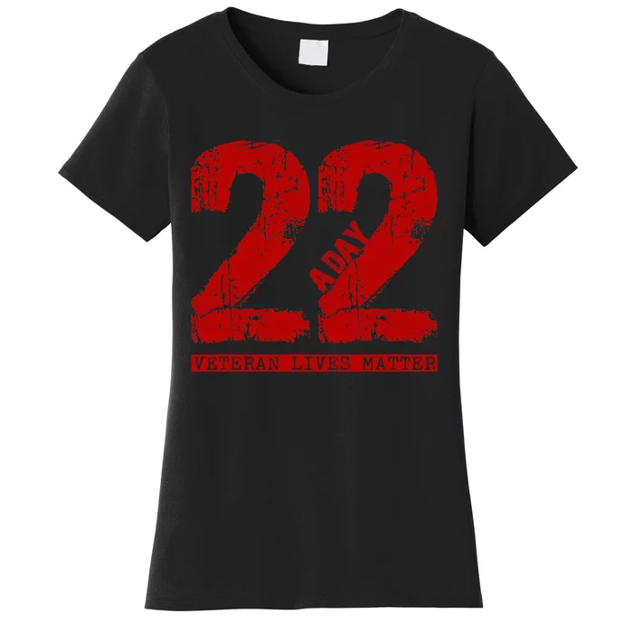 22 A Day Veteran 22 A Day Veteran Suicide Women's T-Shirt