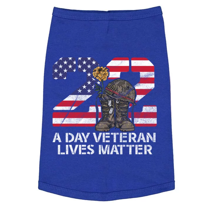 22 A Day Veteran Lives Matter Meaningful Gift Veteran Day Veterans Gift Doggie Tank