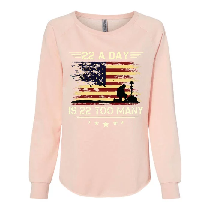 22 A Day Is 22 Too Many Veteran Lives Matter Honor And Proud Womens California Wash Sweatshirt