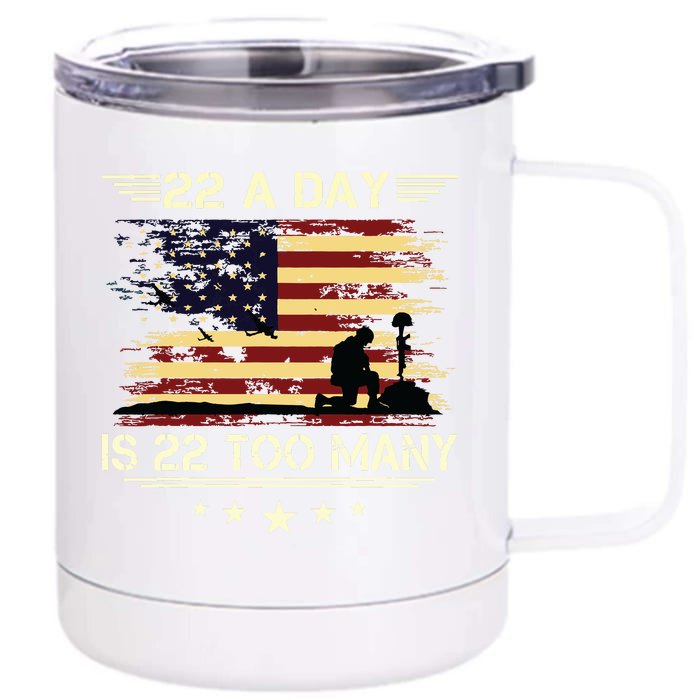 22 A Day Is 22 Too Many Veteran Lives Matter Honor And Proud Front & Back 12oz Stainless Steel Tumbler Cup