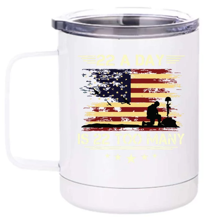 22 A Day Is 22 Too Many Veteran Lives Matter Honor And Proud Front & Back 12oz Stainless Steel Tumbler Cup