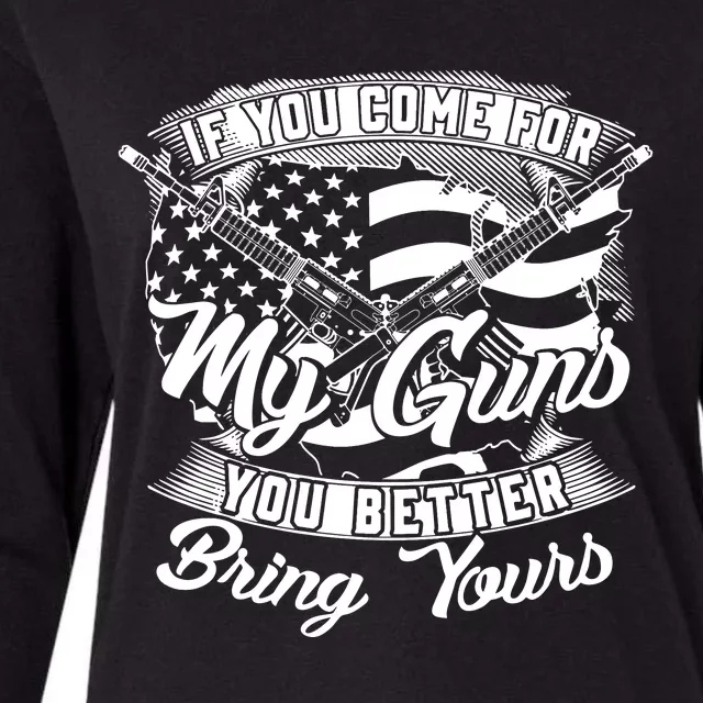 2nd Amendment If You Come For My Guns You Better Bring Yours Womens Cotton Relaxed Long Sleeve T-Shirt