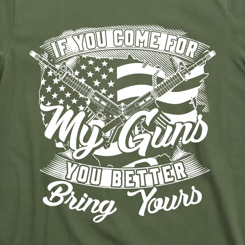 2nd Amendment If You Come For My Guns You Better Bring Yours T-Shirt