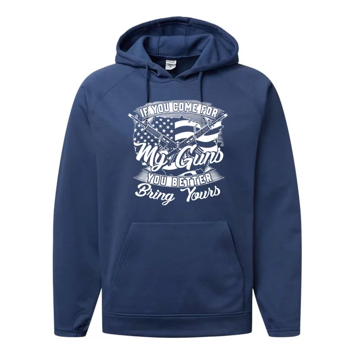 2nd Amendment If You Come For My Guns You Better Bring Yours Performance Fleece Hoodie