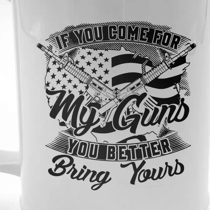 2nd Amendment If You Come For My Guns You Better Bring Yours Front & Back Beer Stein