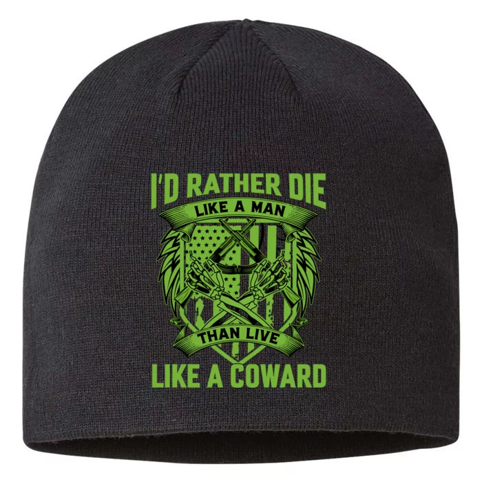 2nd Amendment I'd Rather Die Like A Man Than Live Like A Coward 8 1/2in Sustainable Knit Beanie