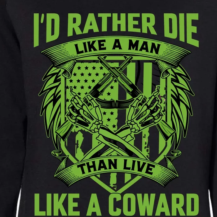 2nd Amendment I'd Rather Die Like A Man Than Live Like A Coward Womens California Wash Sweatshirt