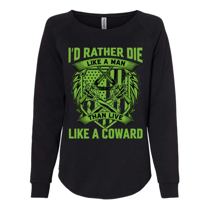 2nd Amendment I'd Rather Die Like A Man Than Live Like A Coward Womens California Wash Sweatshirt