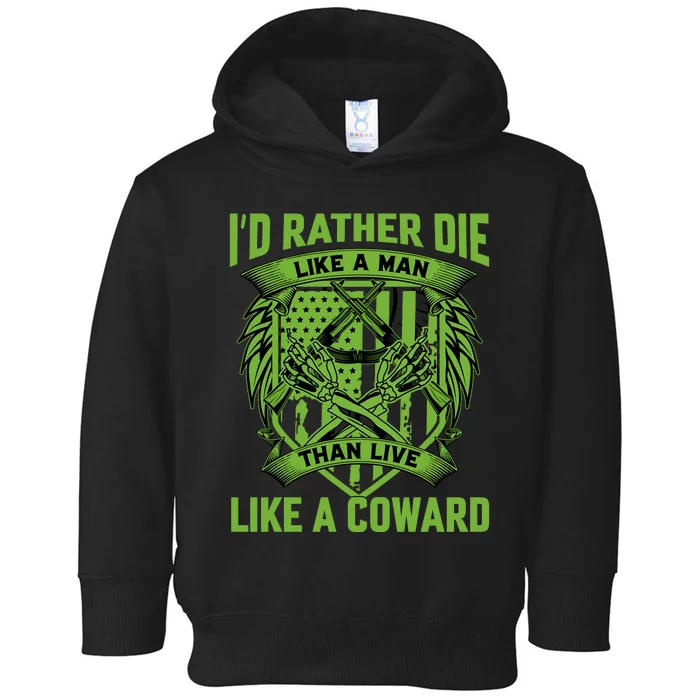 2nd Amendment I'd Rather Die Like A Man Than Live Like A Coward Toddler Hoodie