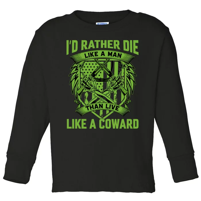 2nd Amendment I'd Rather Die Like A Man Than Live Like A Coward Toddler Long Sleeve Shirt