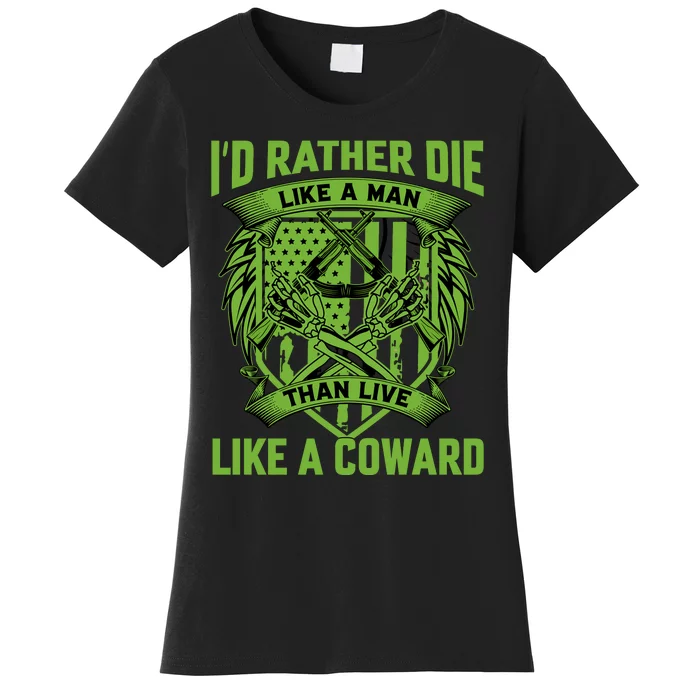 2nd Amendment I'd Rather Die Like A Man Than Live Like A Coward Women's T-Shirt