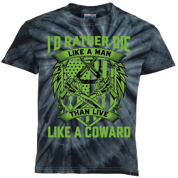 2nd Amendment I'd Rather Die Like A Man Than Live Like A Coward Kids Tie-Dye T-Shirt