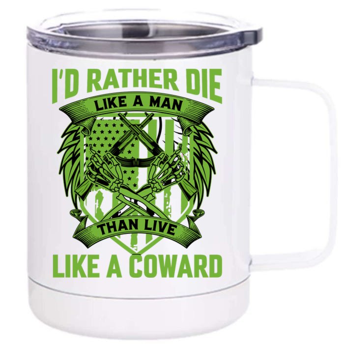 2nd Amendment I'd Rather Die Like A Man Than Live Like A Coward Front & Back 12oz Stainless Steel Tumbler Cup