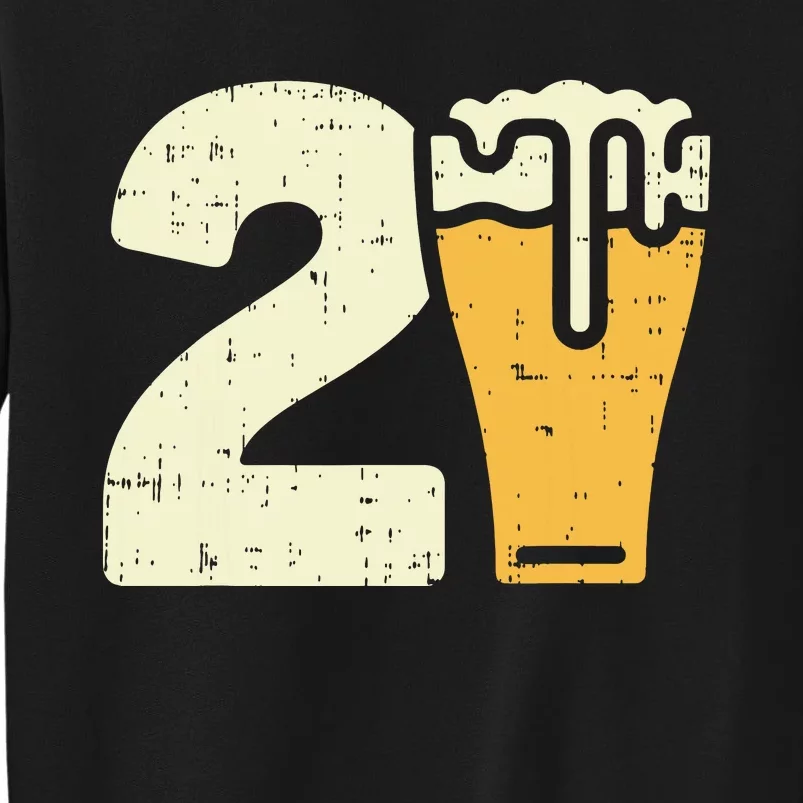 21 Beer 21st Birthday Bday Party Year Old Him Gift Tall Sweatshirt