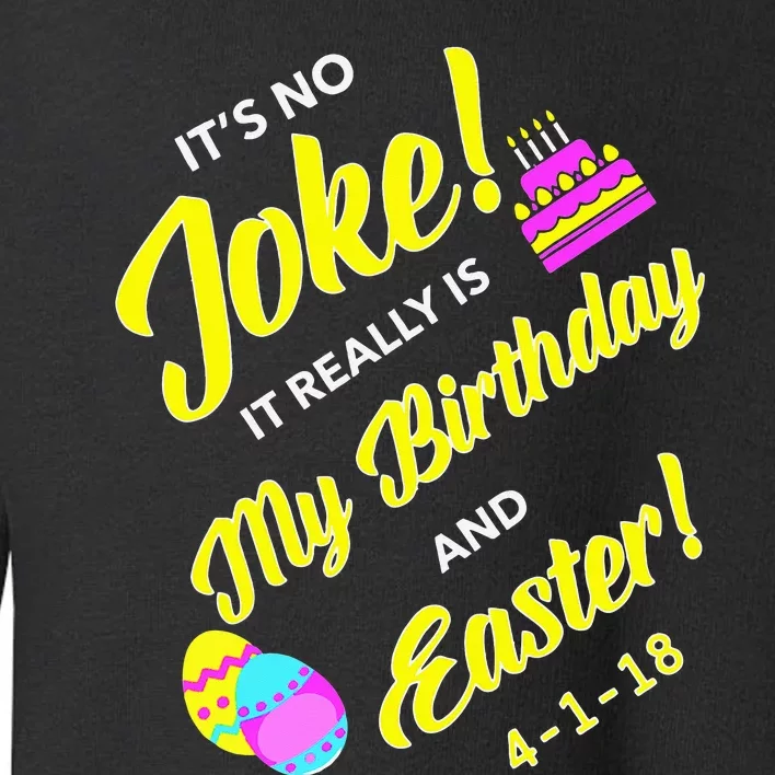 2018 Birthday Born on Easter & April Fool's Day Toddler Sweatshirt